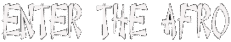 Enter … The Afro – Short Film